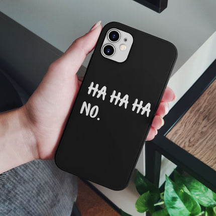 Ha Ha Ha iPhone 12 Case - Funny Quote Phone Case for iPhone 12 - Printed iPhone 12 Case