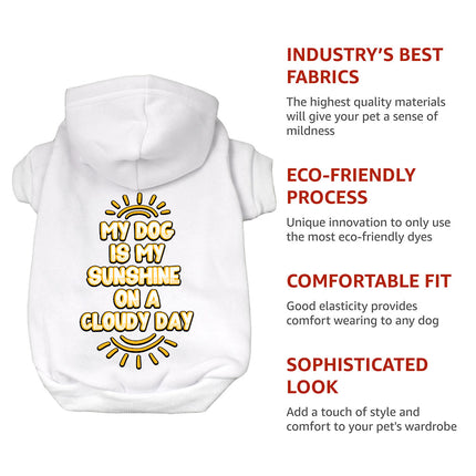 My Dog Is My Sunshine Dog Hoodie - Phrase Dog Coat - Cute Dog Clothing