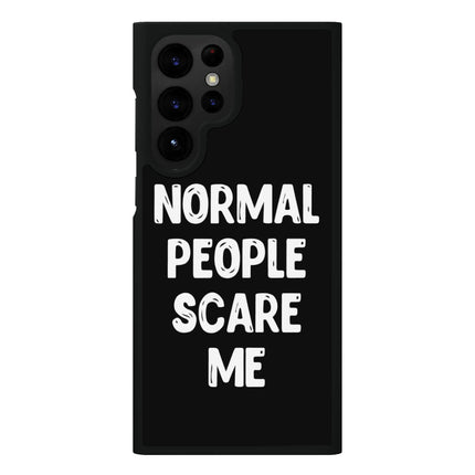 Normal People Scare Me Samsung S22 Ultra Phone Case - Saying Phone Case for Samsung S22 Ultra - Creative Samsung S22 Ultra Phone Case