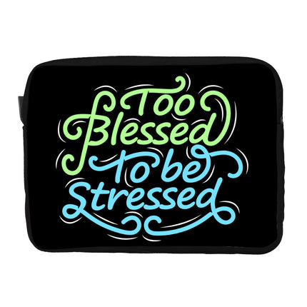 Too Blessed to Be Stressed Dell 16" Two-Sided Sleeve - Funny Laptop Sleeve - Creative Laptop Sleeve with Zipper
