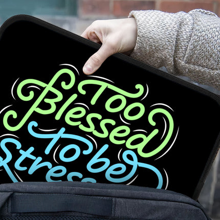 Too Blessed To Be Stressed iPad Sleeve - Funny Tablet Sleeve - Creative Carrying Case
