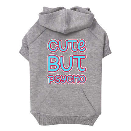 Cute but Psycho Dog Hoodie with Pocket - Beautiful Dog Coat - Phrase Dog Clothing