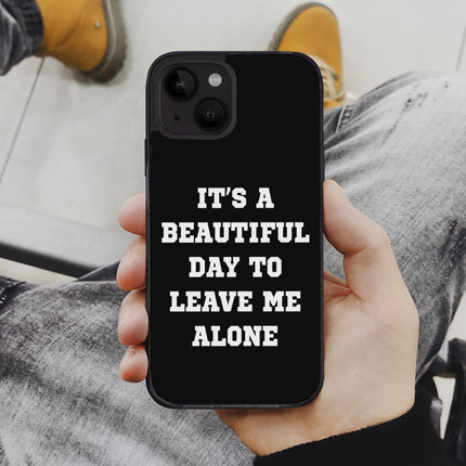 It's a Beautiful Day to Leave Me Alone iPhone 14 Plus Case - Really Cool Phone Case for iPhone 14 Plus - Trendy iPhone 14 Plus Case