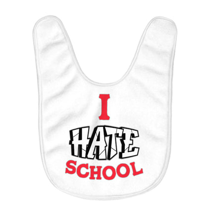 I Hate School Baby Bibs - Printed Baby Feeding Bibs - Cool Trendy Bibs for Eating