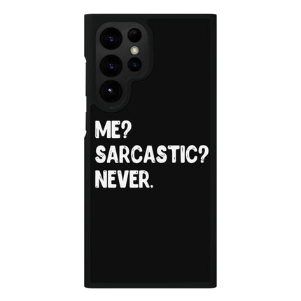 Me Sarcastic Never Samsung S22 Ultra Phone Case - Funny Design Phone Case for Samsung S22 Ultra - Best Design Samsung S22 Ultra Phone Case