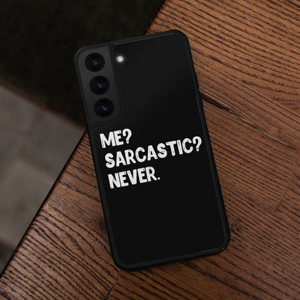 Me Sarcastic Never Samsung S22 Phone Case - Funny Design Phone Case for Samsung S22 - Best Design Samsung S22 Phone Case