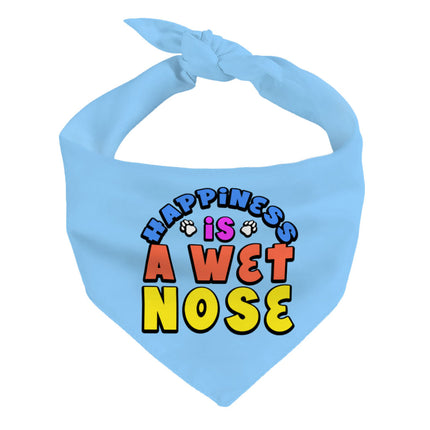 Happiness Is a Wet Nose Pet Bandana - Colorful Dog Bandana - Quote Pet Scarf