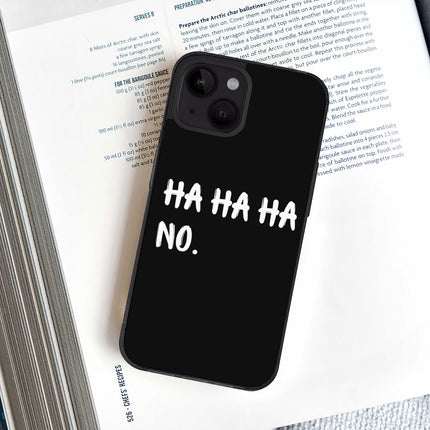 Ha Ha Ha iPhone 14 Case - Funny Quote Phone Case for iPhone 14 - Printed iPhone 14 Case