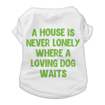 Dog Quote Dog T-Shirt - Cute Dog Shirt - Creative Dog Clothing
