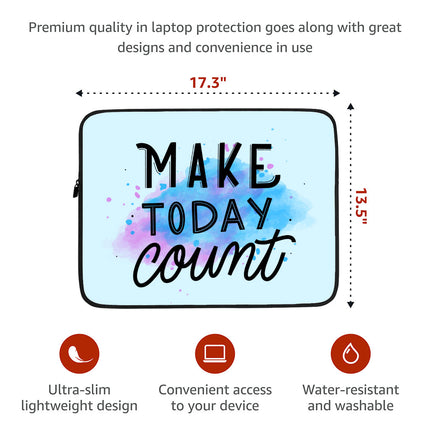 Make Today Count Dell 16" Sleeve - Best Design Laptop Sleeve - Cute Laptop Sleeve with Zipper