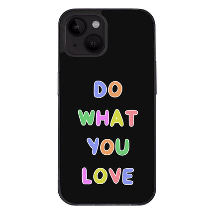 Do What You Love iPhone 14 Plus Case - Colorful Phone Case for iPhone 14 Plus - Graphic iPhone 14 Plus Case