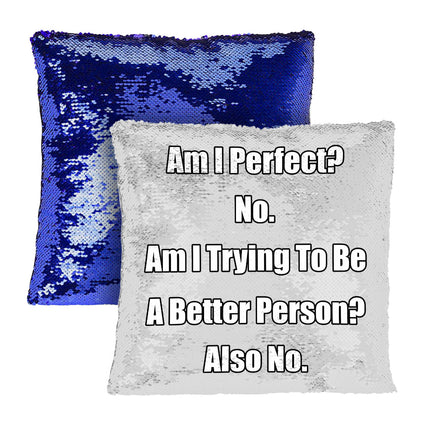 Am I Perfect No Sequin Pillow Case - Funny Pillow Case - Best Design Pillowcase